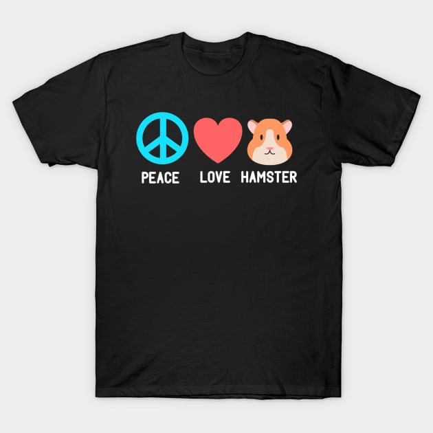 Hamster Peace Love Hamster Funny T-Shirt by sheehan.terry24